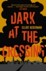 Dark at the Crossing - eBook