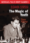 Mikhail Tals Best Games 1: The Magic of Youth 1949-1959 - Book
