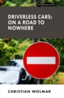 Driverless Cars: On a Road to Nowhere - eBook