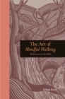 The Art of Mindful Walking : Meditations on the Path - eBook