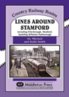 Lines Around Stamford : Including Peterborough, Sleaford, Spalding & Market Harborough - Book