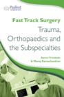 Fast Track Surgery : Trauma, Orthopaedics and Subspecialties - eBook