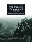 The Balkans, Italy & Africa 1914-1918 : From Sarajevo to the Piave and Lake Tanganyika - eBook