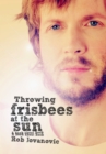 Throwing Frisbees At The Sun : A Book About Beck - eBook