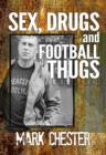 Sex, Drugs and Football Thugs - eBook