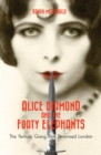 Alice Diamond And The Forty Elephants : The Female Gang That Terrorised London - Book