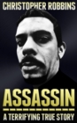 Assassin : The Terrifying True Story Of An International Hitman - eBook