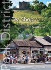 Tea Shop Walks : Walks to the best tea shops and cafes in the Peak District - Book