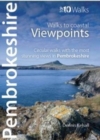 Pembrokeshire - Walks to Coastal Viewpoints : Circular walks with the most stunning views in Pembrokeshire - Book