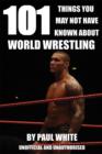 101 Things You May Not Have Known About World Wrestling - eBook