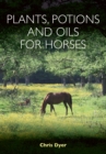 Plants, Potions and Oils for Horses - Book