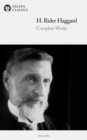 Delphi Complete Works of H. Rider Haggard (Illustrated) - eBook
