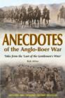 Anecdotes of the Anglo-Boer War : Tales from 'the Last of the Gentlemen's Wars'  Revised & Updated Second Edition - Book