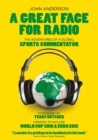 A Great Face for Radio : The Adventures of a Sports Commentator - eBook