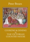 Cooking & Dining in the Victorian Country House - Book