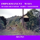 Impermanent Ways: The Closed Lines of Britain Vol 8 - Gloucestershire - Book