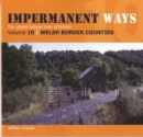 Impermanent Ways: The Closed Lines of Britain - Welsh Borders : Vol 10 - Book