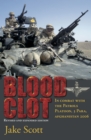 Blood Clot : In Combat with the Patrols Platoon, 3 Para, Afghanistan 2006 - eBook