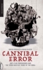 Cannibal Error : Anti-Film Propaganda and the 'Video Nasties' Panic of the 1980s - Book