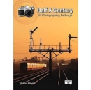 Half a Century of Photographing Railways - Book