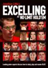 Jonathan Little's Excelling at No-Limit Hold'em : Leading Poker Experts Discuss How to Study, Play and Master NLHE - Book