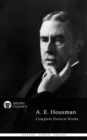 Delphi Complete Works of A. E. Housman (Illustrated) - eBook