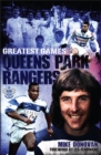 Queens Park Rangers Greatest Games : The Hoops' Fifty Finest Matches - eBook