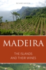 Madeira : The islands and their wines - eBook