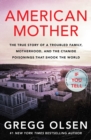 American Mother : The true story of a troubled family, motherhood, and the cyanide poisonings that shook the world - Book