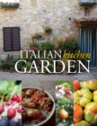 Italian Kitchen Garden : Enjoy the flavours of Italy from your garden - eBook