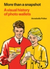 More Than A Snapshot : A Visual History of Photo Wallets - Book