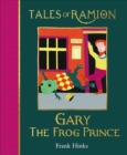 Gary the Frog Prince : Book 11 in Tales of Ramion - Book