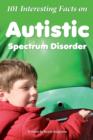 101 Interesting Facts on Autistic Spectrum Disorder - eBook