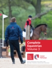 BHS Complete Equestrian: Volume 3 : Your Companion for Horse Care, Welfare, Training, Riding and Coaching - Book