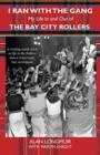 I Ran With The Gang : My Life In And Out Of The Bay City Rollers - Book