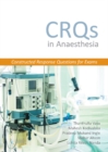 CRQs in Anaesthesia - Constructed Response Questions for Exams - Book