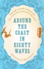Around the Coast in Eighty Waves - Book