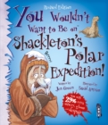 You Wouldn't Want To Be On Shackleton's Polar Expedition! - Book