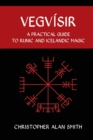 Vegvisir : A Practical Guide  to Runic and Icelandic Magic - Book