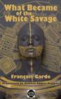 What Became of the White Savage - Book