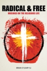 Radical and Free : Musings on the Religious Life - Book