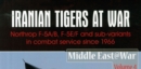 Iranian Tigers at War : Northrop F-5a/B, F-5e/F and Sub-Variants in Iranian Service Since 1966 - Book