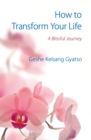 How to Transform Your Life : A Blissful Journey - Book
