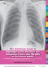 The Unofficial Guide to Radiology : Chest, Abdominal, Orthopaedic X Rays, plus CTs, MRIs and Other Important Modalities - eBook