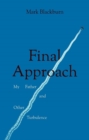 Final Approach : My Father and Other Turbulence - Book