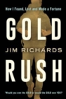 Gold Rush : How I Found, Lost and Made a Fortune - Book