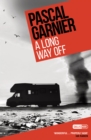 A Long Way Off: Shocking, hilarious and poignant noir - eBook