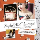 Style Me Vintage: Accessories - eBook