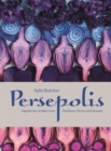 Persepolis : Vegetarian Recipes from Peckham, Persia and beyond - Book