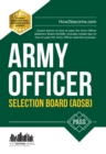 Army Officer Selection Board (AOSB) 2016 Selection Process : Pass the Interview with Sample Questions & Answers, Planning Exercises and Scoring Criteria (Testing Series) - eBook